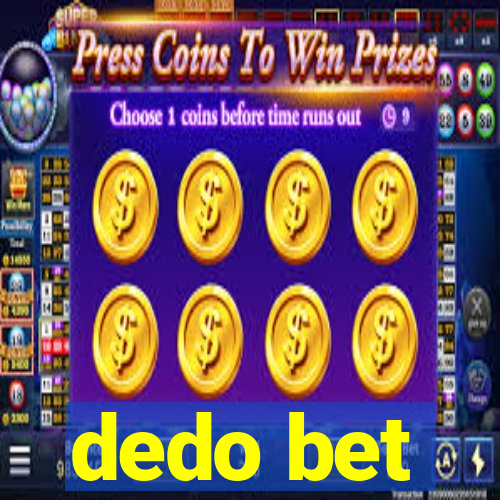 dedo bet